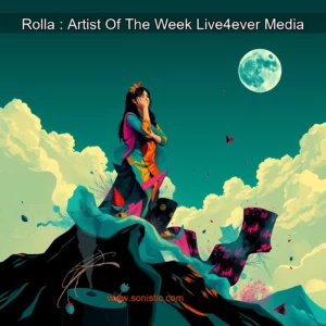 Read more about the article Rolla : Artist Of The Week  Live4ever Media