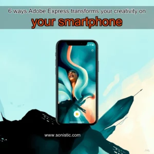 Read more about the article 6 ways Adobe Express transforms your creativity on your smartphone