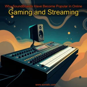Read more about the article Why SoundBoards Have Become Popular in Online Gaming and Streaming