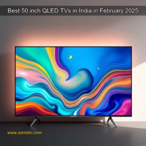 Read more about the article Best 50  inch QLED TVs in India in February 2025