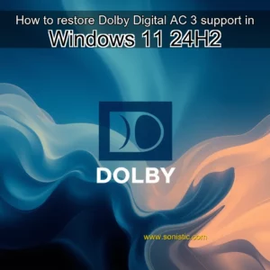 Read more about the article How to restore Dolby Digital  AC  3  support in Windows 11 24H2