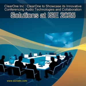 Read more about the article ClearOne  Inc : ClearOne to Showcase its Innovative Conferencing Audio Technologies and Collaboration Solutions at ISE 2025