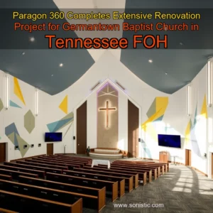 Read more about the article Paragon 360 Completes Extensive Renovation Project for Germantown Baptist Church in Tennessee  FOH