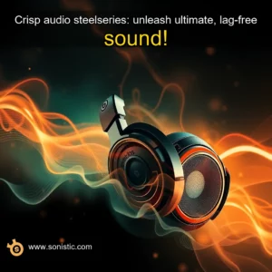 Read more about the article Crisp audio steelseries: unleash ultimate, lag-free sound!