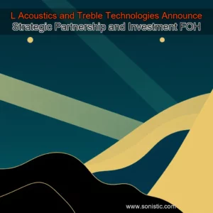 Read more about the article L  Acoustics and Treble Technologies Announce Strategic Partnership and Investment  FOH