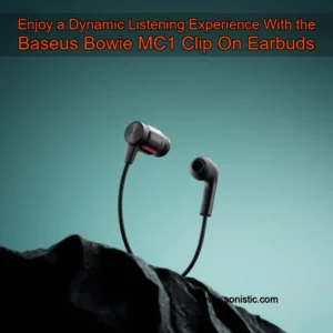 Read more about the article Enjoy a Dynamic Listening Experience With the Baseus Bowie MC1 Clip On Earbuds