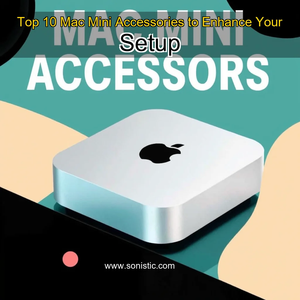 You are currently viewing Top 10 Mac Mini Accessories to Enhance Your Setup