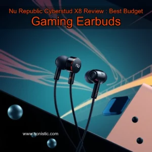 Read more about the article Nu Republic Cyberstud X8 Review : Best Budget Gaming Earbuds