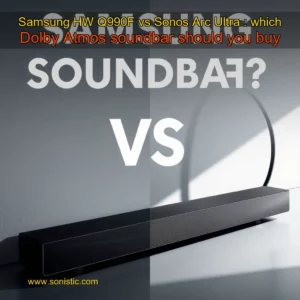 Read more about the article Samsung HW  Q990F vs Sonos Arc Ultra : which Dolby Atmos soundbar should you buy