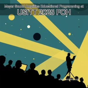 Read more about the article Meyer Sound Amplifies Educational Programming at USITT 2025  FOH