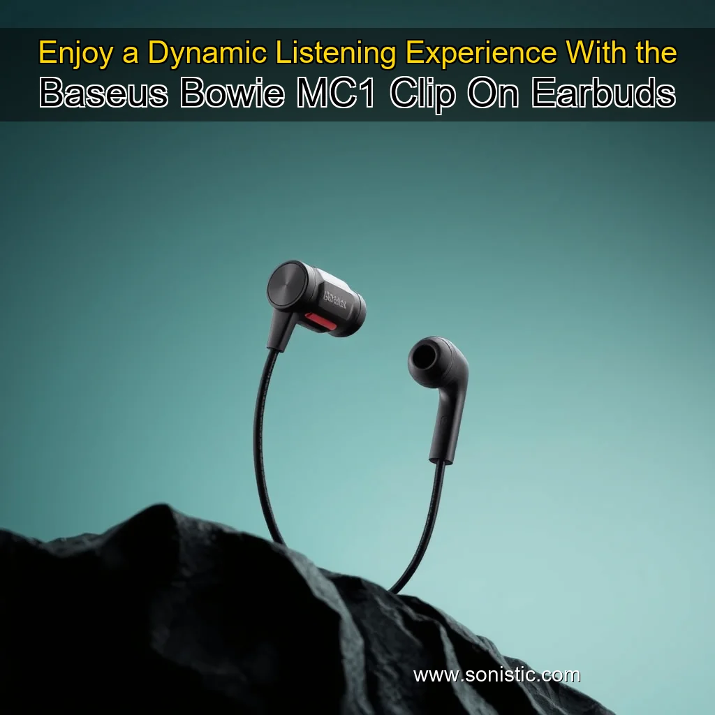You are currently viewing Enjoy a Dynamic Listening Experience With the Baseus Bowie MC1 Clip On Earbuds