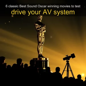 Read more about the article 6 classic Best Sound Oscar  winning movies to test  drive your AV system