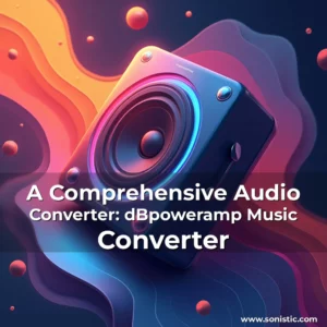 Read more about the article A Comprehensive Audio Converter: dBpoweramp Music Converter